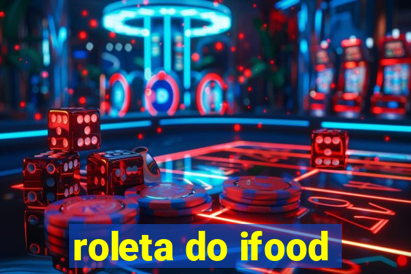 roleta do ifood